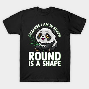 Of Course, I'm In Shape Round Is A Shape Funny Panda Tee T-Shirt